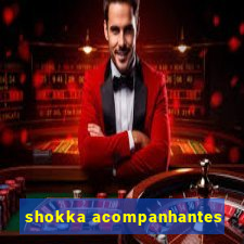 shokka acompanhantes